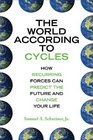 The World According to Cycles How Recurring Forces Can Predict the Future and Change Your Life
