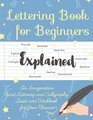 Lettering Book for Beginners An Imaginative Hand Lettering and Calligraphy Guide and Workbook for Your Pleasure