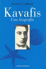 Kavafis / Cavafy Una Biografia/ A Critical Biography