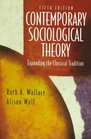 Contemporary Sociological Theory Expanding the Classical Tradition