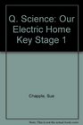 Q Science Our Electric Home Key Stage 1