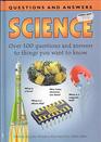 Science Over 100 Questions and Answers to Things You Want to Know