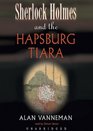 Sherlock Holmes and the Hapsburg Tiara