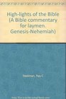 High-lights of the Bible (A Bible commentary for laymen. Genesis-Nehemiah)
