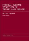 Federal Income Taxation of Trusts  Estates Cases Problems and Materials