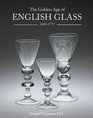 The Golden Age of English Glass 16501775