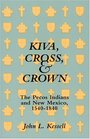 Kiva Cross  Crown The Pecos Indians and New Mexico 15401840