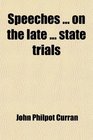 Speeches  on the late  state trials