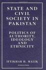 State and Civil Society in Pakistan Politics of Authority Ideology and Ethnicity