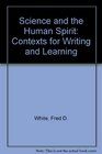 Science and the Human Spirit Contexts for Writing and Learning