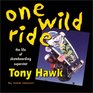 One Wild Ride Life Of Skateboarding Superstar Tony Hawk