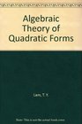 Algebraic Theory of Quadratic Forms