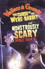 Wallace    Gromit's Monstrously Scary Joke Book