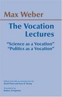 The Vocation Lectures Science As a VocationPolitics As a Vocation