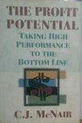 The Profit Potential Taking High Performance to the Bottom Line