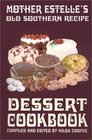 Mother Estelle's Old Southern Recipe Dessert Cookbook