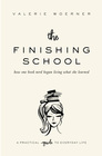 The Finishing School How one book nerd began living what she learned
