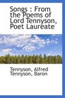 Songs  From the Poems of Lord Tennyson Poet Laureate