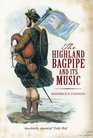 The Highland Bagpipe and Its Music