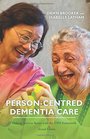 PersonCentred Dementia Care Second Edition Making Services Better with the VIPS Framework