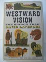 Westward vision The story of the Oregon Trail