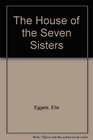 The House of the Seven Sisters