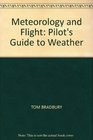 METEOROLOGY AND FLIGHT PILOT'S GUIDE TO WEATHER