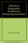 Statistical Geography Problems in Analyzing Areal Data