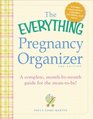The Everything Pregnancy Organizer 3rd Edition A monthbymonth guide to a stressfree pregnancy