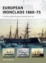 European Ironclads 186075 La Gloire sparks the great ironclad arms race