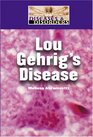 Diseases and Disorders  Lou Gehrig's Disease
