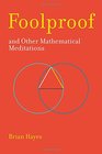 Foolproof and Other Mathematical Meditations