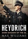 Heydrich Dark Shadow of the SS