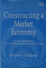 Constructing a Market Economy Diverse Paths from Central Planning in Asia and Europe