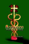 Caduceus A Physician's Quest for Healing