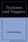 Tricksters and Trappers
