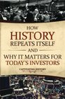 How History Repeats Itself and Why It Matters for Todays Investors