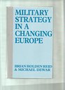 Military Strategy in a Changing Europe Towards the 21st Century