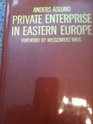 Private enterprise in Eastern Europe The nonagricultural private sector in Poland and the GDR 19451983