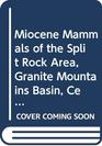 Miocene Mammals of the Split Rock Area Granite Mountains Basin Central Wyoming