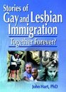 Stories of Gay and Lesbian Immigration Together Forever