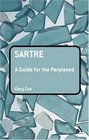 Sartre A Guide for the Perplexed
