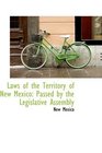 Laws of the Territory of New Mexico Passed by the Legislative Assembly