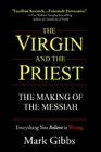 The Virgin and The Priest The Making of The Messiah