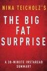 The Big Fat Surprise by Nina Teicholz  A 30minute Instaread Summary Why Butter Meat and Cheese Belong in a Healthy Diet