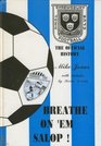 Breathe on 'em Salop Official History of Shrewsbury Town FC