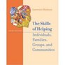 The Skills of Helping Individuals Families Groups and Communities Text Only