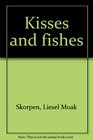 Kisses and fishes