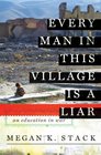 Every Man in This Village is a Liar An Education in War