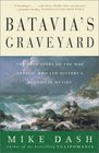 Batavia's Graveyard  The True Story of the Mad Heretic Who Led History's Bloodiest Mutiny